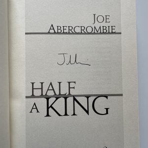Joe Abercrombie - Half A King - SIGNED - First Edition 2014