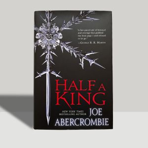 Joe Abercrombie - Half A King - SIGNED - First Edition 2014