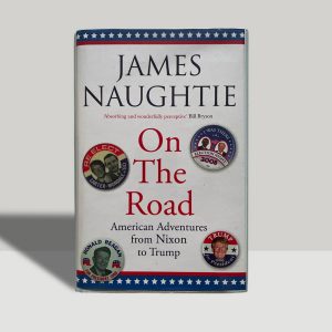 James Naughtie - On The Road - SIGNED - First Edition 2020