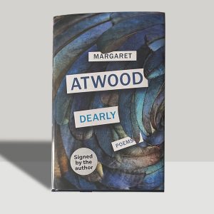 Margaret Atwood - Dearly - Poems - SIGNED - First Edition 2020